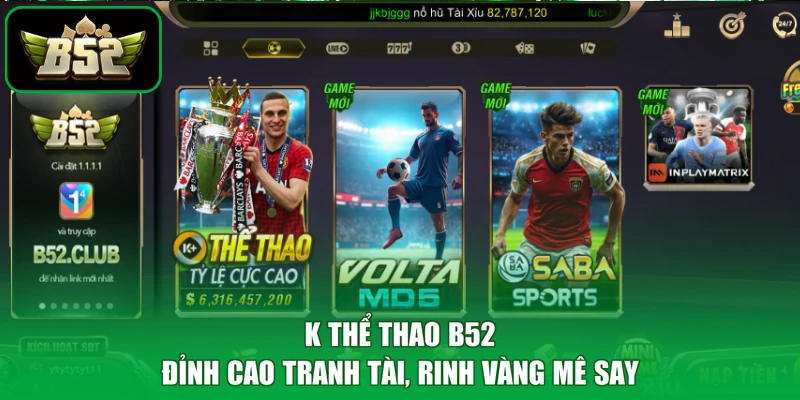 K Thể Thao B52 - Đỉnh Cao Tranh Tài, Rinh Vàng Mê Say