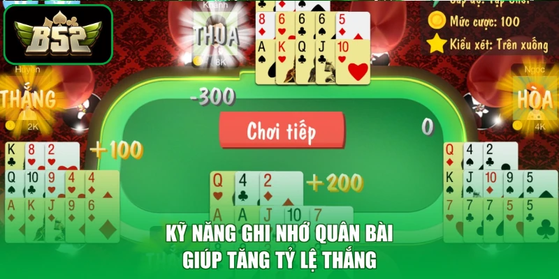 Kỹ năng ghi nhớ quân bài giúp tăng tỷ lệ thắng