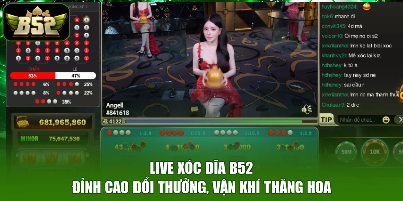 Live Xóc Dĩa B52 - Đỉnh Cao Đổi Thưởng, Vận Khí Thăng Hoa