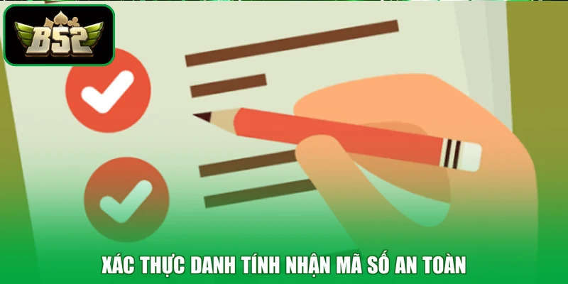Xác thực danh tính nhận mã số an toàn